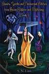 Ghosts, Spirits, Monsters and Paranormal Entities from Asian Folktales and Mythology (Book 1)