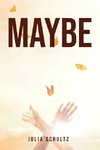 MAYBE