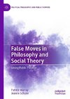 False Moves in Philosophy and Social Theory