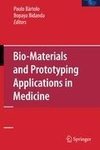 Bio-Materials and Prototyping Applications in Medicine