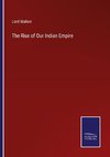 The Rise of Our Indian Empire