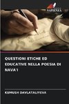 QUESTIONI ETICHE ED EDUCATIVE NELLA POESIA DI NAVA'I