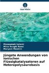 Jüngste Anwendungen von ionischen Flüssigkatalysatoren auf Heteropolysäurebasis