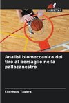 Analisi biomeccanica del tiro al bersaglio nella pallacanestro