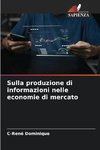 Sulla produzione di informazioni nelle economie di mercato