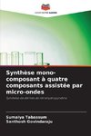 Synthèse mono-composant à quatre composants assistée par micro-ondes