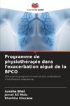 Programme de physiothérapie dans l'exacerbation aiguë de la BPCO