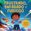 Frustrado, enfadado y furioso