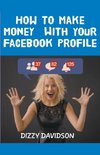 How To Make Money With Your Facebook Profile