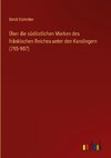 Über die südöstlichen Marken des fränkischen Reiches unter den Karolingern (795-907)