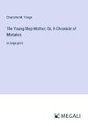 The Young Step-Mother; Or, A Chronicle of Mistakes