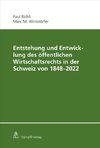 Entstehung und Entwicklung des öffentlichen Wirtschaftsrechts in der Schweiz von 1848 - 2022