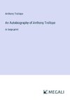 An Autobiography of Anthony Trollope