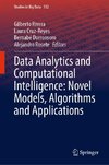 Data Analytics and Computational Intelligence: Novel Models, Algorithms and Applications