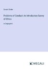 Problems of Conduct: An Introductory Survey of Ethics