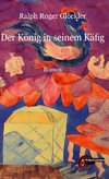 Der König in seinem Käfig