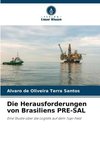 Die Herausforderungen von Brasiliens PRE-SAL