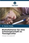 Risikofaktoren für eine Schwangerschaft im Teenageralter