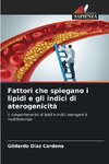 Fattori che spiegano i lipidi e gli indici di aterogenicità