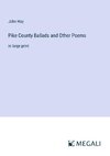 Pike County Ballads and Other Poems