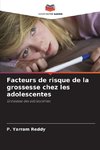 Facteurs de risque de la grossesse chez les adolescentes