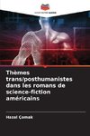 Thèmes trans/posthumanistes dans les romans de science-fiction américains