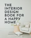 The Interior Design Book For A Happy Home