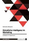 Künstliche Intelligenz im Marketing. Der Einsatz von Textgeneratoren