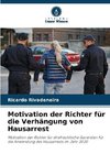 Motivation der Richter für die Verhängung von Hausarrest