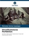 Unvollkommene Perfektion