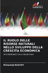 IL RUOLO DELLE RISORSE NATURALI NELLO SVILUPPO DELLA CRESCITA ECONOMICA