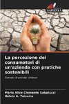 La percezione dei consumatori di un'azienda con pratiche sostenibili