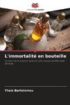 L'immortalité en bouteille