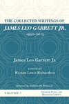 The Collected Writings of James Leo Garrett Jr., 1950-2015