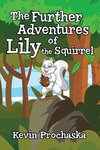 The Further Adventures of Lily the Squirrel