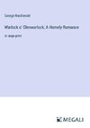 Warlock o' Glenwarlock; A Homely Romance