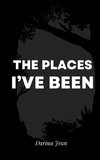 The Places I've Been