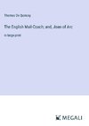 The English Mail-Coach; and, Joan of Arc