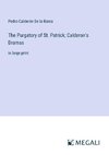 The Purgatory of St. Patrick; Calderon's Dramas