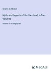 Myths and Legends of Our Own Land; In Two Volumes