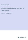 A History of Modern Europe, 1792-1878; In Three Volumes