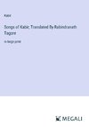 Songs of Kabir; Translated By Rabindranath Tagore