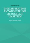 Digitalstrategie entwickeln und erfolgreich umsetzen