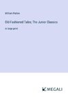 Old-Fashioned Tales; The Junior Classics