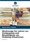 Werkzeuge für Lehrer zur Vorbeugung und Bewältigung von Mobbing-Situationen