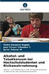 Alkohol- und Tabakkonsum bei Hochschulstudenten und Risikowahrnehmung