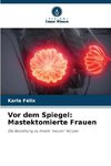 Vor dem Spiegel: Mastektomierte Frauen