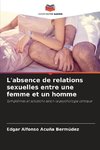 L'absence de relations sexuelles entre une femme et un homme