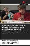 Alcohol and Tobacco in College Students and Perception of Risk