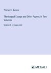 Theological Essays and Other Papers; in Two Volumes